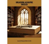 Unlocking Academic Success: Secrets Of Study And Work In The Uk