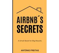 Unlocking Airbnb’s Secrets: A Small Book for Big Results