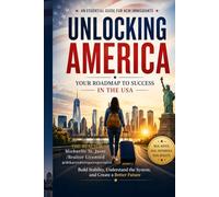 UNLOCKING AMERICA: YOUR ROADMAP TO SUCCESS IN THE USA