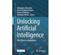 Unlocking Artificial Intelligence: From Theory to Applications