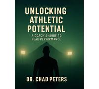Unlocking Athletic Potential: A Coach's Guide to Peak Performance