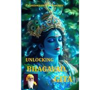 UNLOCKING BHAGAVAD GITA: ANCIENT WISDOM FOR MODERN MIND