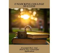 Unlocking College Success: Essential Do'S And Don'Ts For A Powerful Application