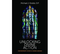 Unlocking Divine Action: Contemporary Science & Thomas Aquinas