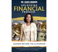 Unlocking Financial Freedom: Lessons Beyond the Classroom Master Your Money with Practical Insights They Didn't Teach You in School