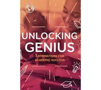 Unlocking Genius: Affirmations for Academic Success
