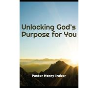 Unlocking God’s Purpose for You