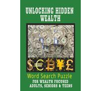 Unlocking Hidden Wealth Word Search Puzzle Book: Word Searches in Easy to Read Print about Wealth, Money, Investing, Finance, Banking and More | 6x9 ... as Gift for Vacations, Holidays and Leisure