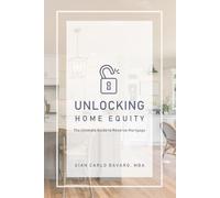 Unlocking Home Equity: The Ultimate Guide to Reverse Mortgage