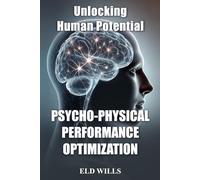 Unlocking Human Potential: Psycho-Physical Performance Optimization (PPO)