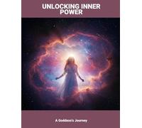 Unlocking Inner Power: A Goddess'S Journey
