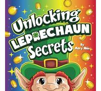 Unlocking Leprechaun Secrets: A Journey Through Magic and Mischief