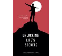 Unlocking Life’s Secrets: 26 Lessons for Extraordinary Success