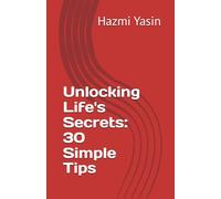 Unlocking Life's Secrets: 30 Simple Tips