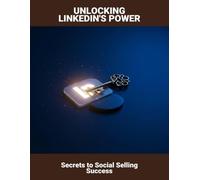 Unlocking Linkedin'S Power: Secrets To Social Selling Success