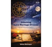 Unlocking Love-Marriage-Divorce through Krishnamurti Paddhati