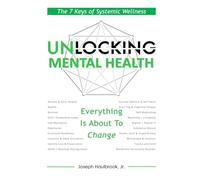 Unlocking Mental Health: The 7 Keys of Systemic Wellness