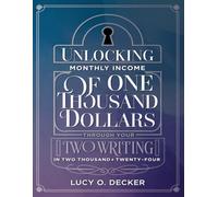 Unlocking Monthly Income of One Thousand Dollars Through Your Writing in Two Thousand Twenty-Four: A Comprehensive Guide to Generating Consistent Four Figure Earnings Each Month