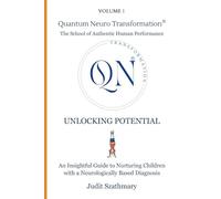 UNLOCKING POTENTIAL: An Insightful Guide to Nurturing Children with a Neurologically Based Diagnosis