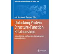 Unlocking Protein Structure-function Relationships: Computational and Experimental Approaches and Applications