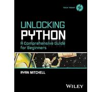 Unlocking Python: A Comprehensive Guide for Beginners