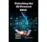 Unlocking the AI-Powered SDLC: A Practical Guide for Software Engineers