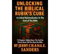 Unlocking The Biblical Rubik’s Cube: A Critical Reintroduction To the God of the Bible