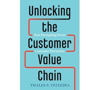 Unlocking the Customer Value Chain: How Decoupling Drives Consumer Disruption