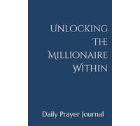 Unlocking The Millionaire Within: Daily Prayer Journal