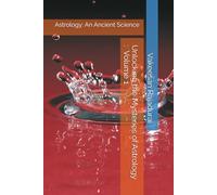 Unlocking the Mysteries of Astrology: Volume 1