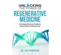 Unlocking the Power of Regenerative Medicine: A Comprehensive Guide to Stem Cells and Exosomes