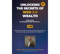 Unlocking the Secrets of Web 3.0 Wealth: Your definitive user guide to decentralized finance (DeFi) from 2025 through 2028.