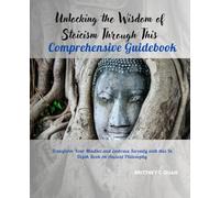 Unlocking the Wisdom of Stoicism Through This Comprehensive Guidebook: Transform Your Mindset and Embrace Serenity with this In Depth Book on Ancient Philosophy