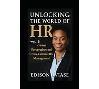 UNLOCKING THE WORLD OF HR: Global Perspectives and Cross-Cultural HR Management