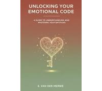 Unlocking Your Emotional Code: A Guide to Understanding and Mastering Your Emotions