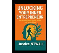 UNLOCKING YOUR INNER ENTREPRENEUR: Harnessing Opportunities from Within and Around You