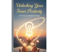 Unlocking Your Inner Positivity