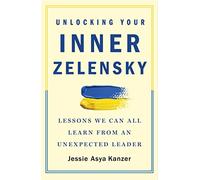 Jessie Asya Kanzer Unlocking Your Inner Zelensky (Tascabile)
