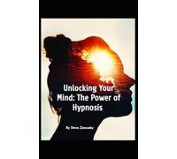 Unlocking Your Mind: The Power of Hypnosis