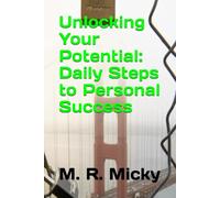 Unlocking Your Potential: Daily Steps to Personal Success