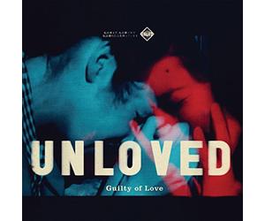 Unloved - Guilty Of Love