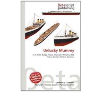 Unlucky Mummy: E. A. Wallis Budge, Titanic Alternative Theories, RMS Titanic, Bertram Fletcher Robinson