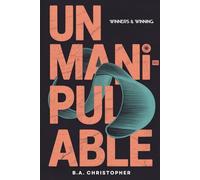 Unmanipulable: How to Identify Triggers, Traps, Energies, Vibrations and Thought Based Tricks That Others Use to Manipulate You