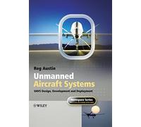 Unmanned Aircraft Systems: UAVS Design, Development and Deployment