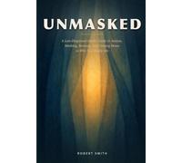 Unmasked: A Late-Diagnosed Adult's Guide to Autism, Masking, Burnout, and Coming Home to Who You Really Are