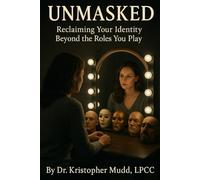 Unmasked: Reclaiming Your Identity Beyond the Roles You Play