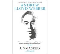 Unmasked: The autobiography of the musical theatre legend