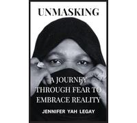 Unmasking: A Journey Through Fear to Embrace Reality
