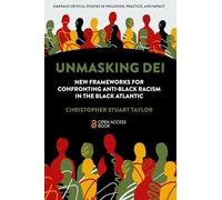 Unmasking DEI: New Frameworks for Confronting Anti-Black Racism in the Black Atlantic