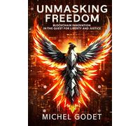 Unmasking Freedom: Blockchain Innovation in the Quest for Liberty and Justice